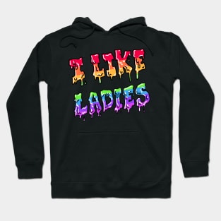 I Like Ladies (pride design) Hoodie